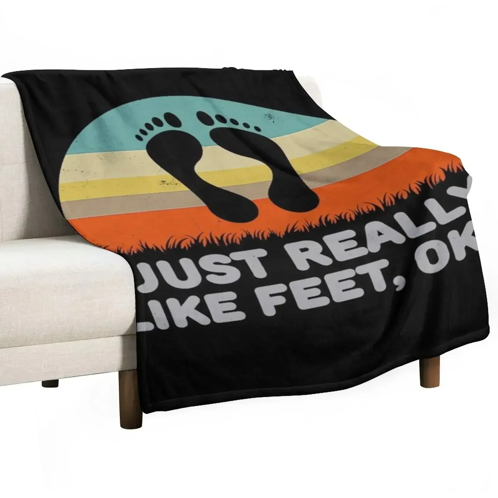 Funny I Just Really Like Feet OK For Foot Fetish Throw Blanket Thin sofa bed Comforter Loose Blankets