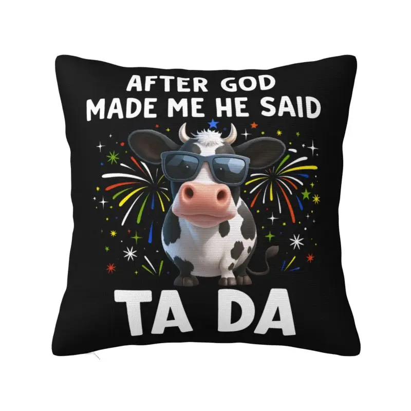 After God Made Me He Said Ta Da Funny Milkcow Cushion Cover 66*66 cm Velvet Throw Pillow Case Decoration Sofa Chair Pillowcase