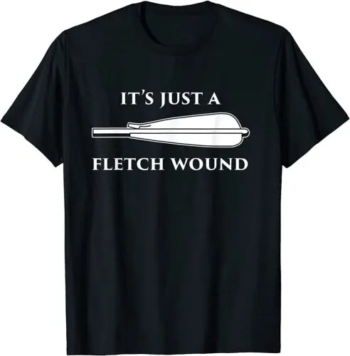 Just a Fletch Wound Funny Archers Shirt Traditional Archery  T-Shirt