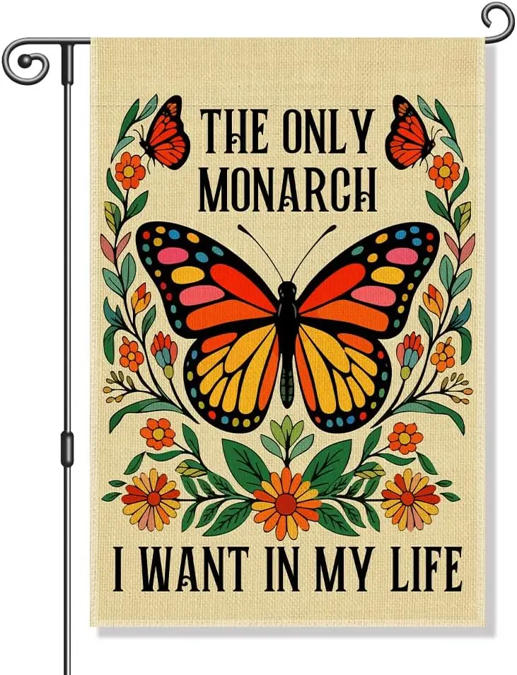 Perfectinsoy The Only Monarch I Want in My Life Garden Flag, Funny Political Activism Banner, Democracy Democrat Flag Gifts  PPZ