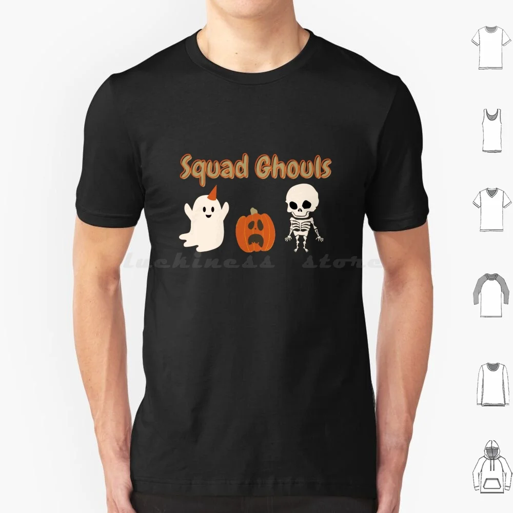 Squad Ghouls T Shirt 6xl Cotton Cool Tee Halloween Squad Ghouls Squad Goals Friends Friendship Cute Spooky October Ghost Party