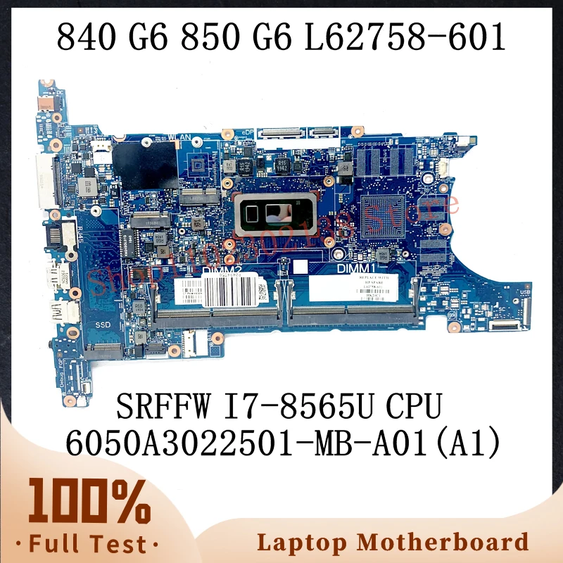 

L62758-601 L62758-501 L62758-001 W/ SRFFW I7-8565U CPU For HP 840 G6 850 G6 Laptop Motherboard 6050A3022501-MB-A01(A1) 100% Test
