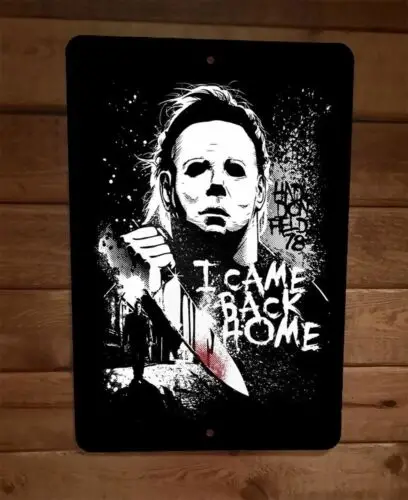 I Came Back Home Halloween 8x12 Metal Wall Sign Poster Michael Myers