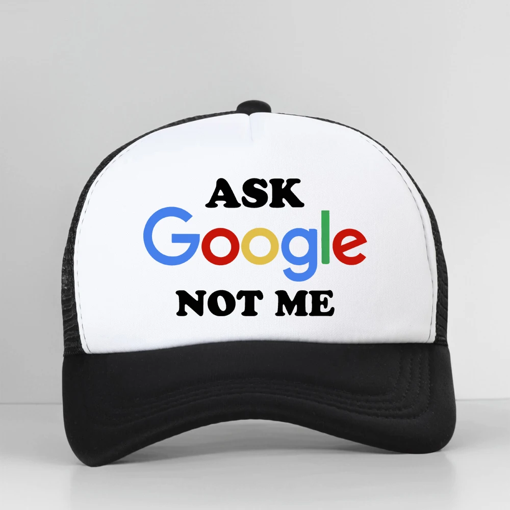 

New Arrival Funny Ask Google Not Me Graphic Printed Baseball Cap Mesh Streetwear Unisex Fashion Casual Snapback Hat