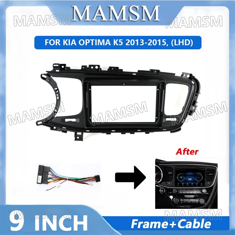 

9 Inch For KIA OPTIMA K5 2013-2015 Car Radio Fascia Car Radio Panel Wire Sleeve Frame Dashboard Original Accessories