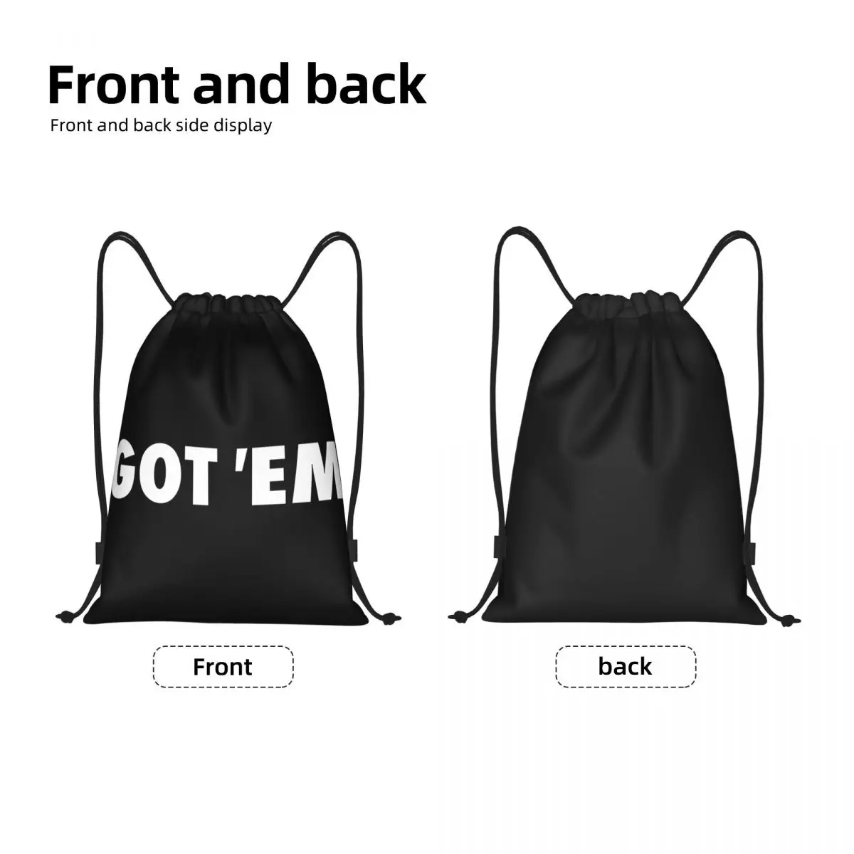 Custom Got Em Drawstring Bags Men Women Lightweight Sports Gym Storage Backpack