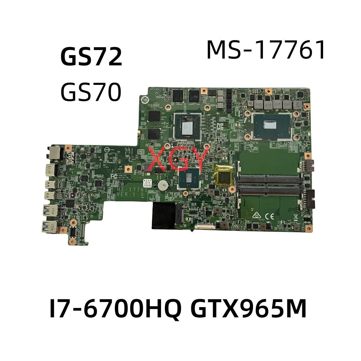 

MS-17761 MS-1776 VER 1.0 Original FOR MSI GS70 GS72 LAPTOP Motherboard With I7-6700HQ GTX965M 100% TESED OK