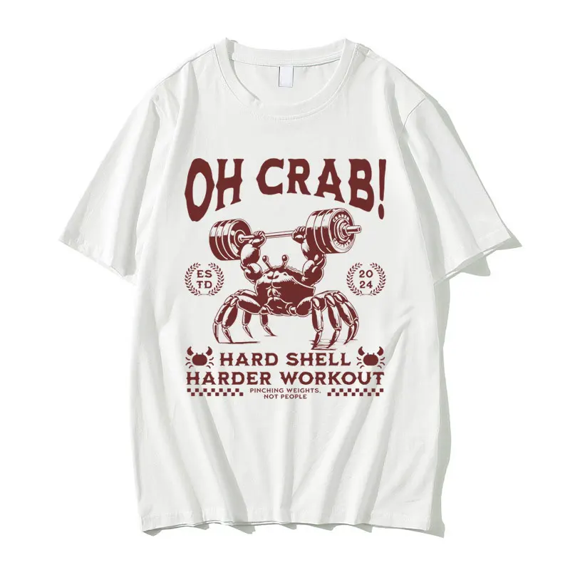 Funny Crab Graphic T-shirt Oh Crab Hard Shell Harder Workout T Shirts Men Women's Casual Vintage Fitness Gym Oversized Tshirt