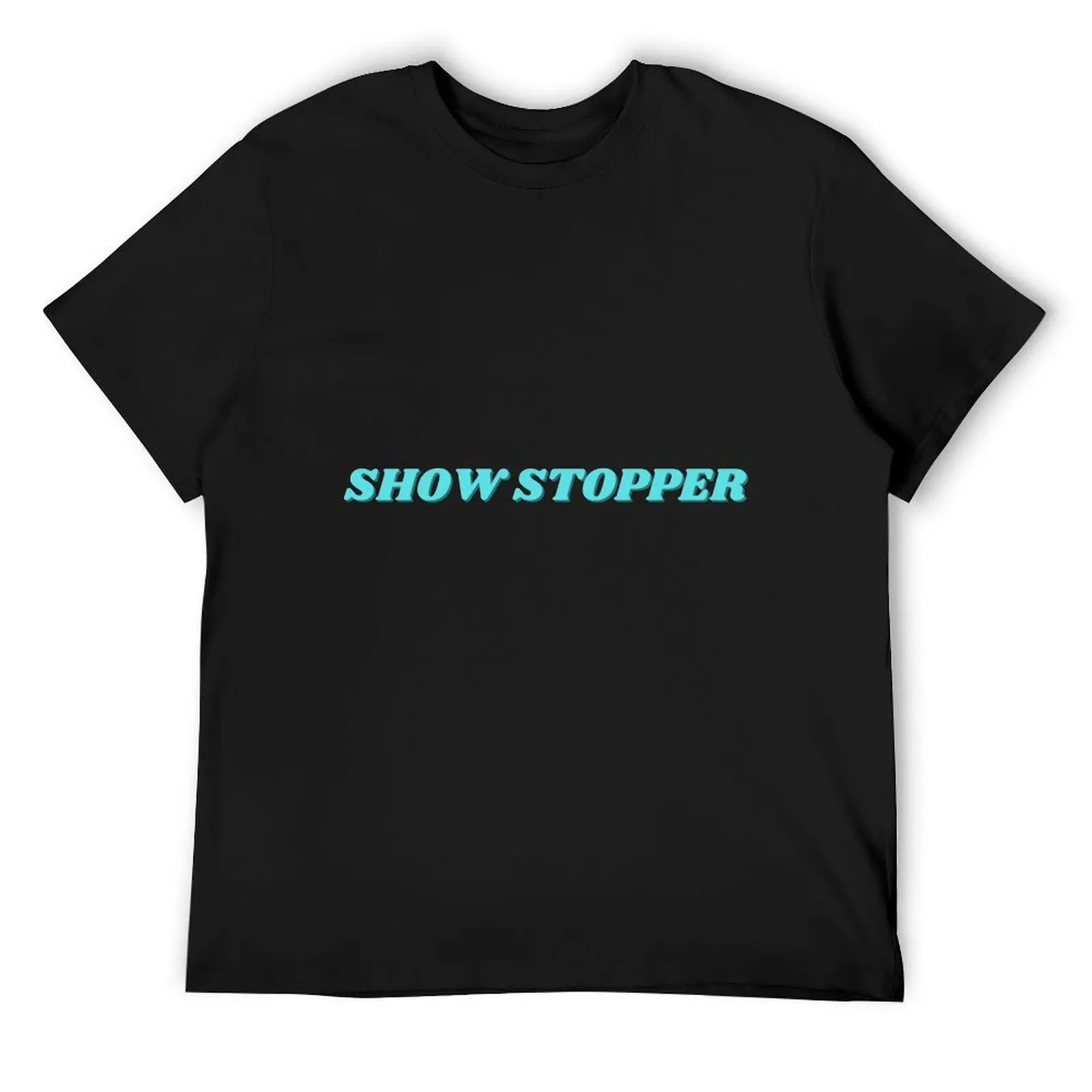 

Show Stopper, turquoise design T-Shirt cute tops quick drying vintage anime shirt t shirts for men graphic