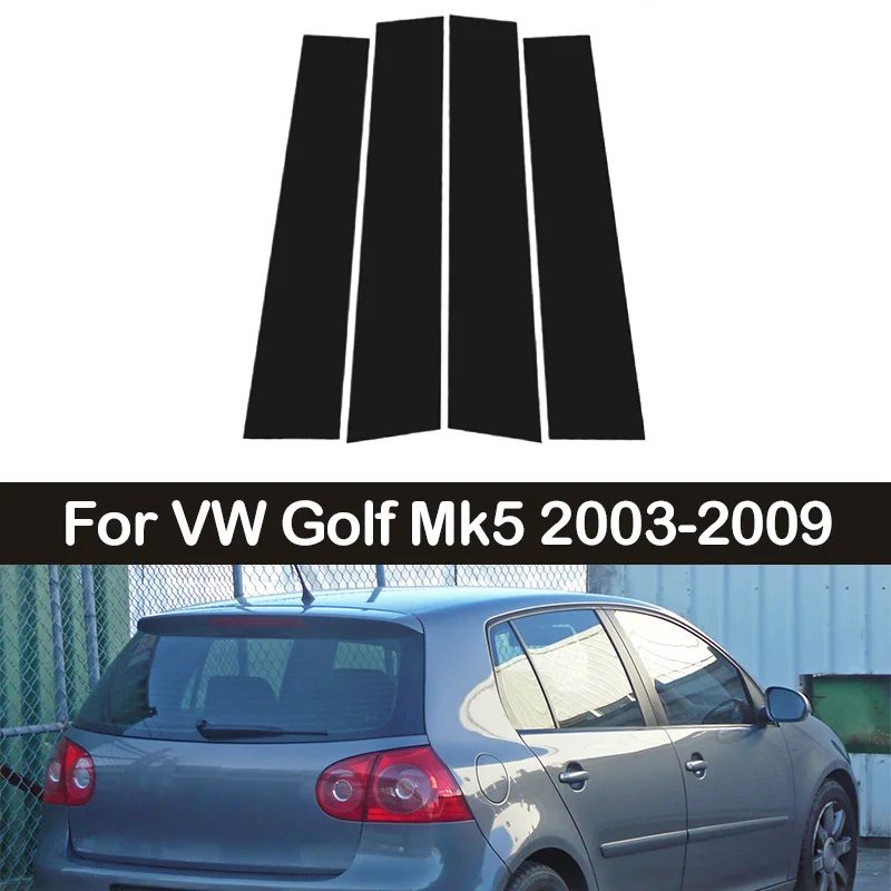 

4Pcs Car Window Door Column B C Pillar Posts Cover Trim Stickers Glossy Black For VW Golf Mk5 2003 2004 2005 2006 2007 2008 2009
