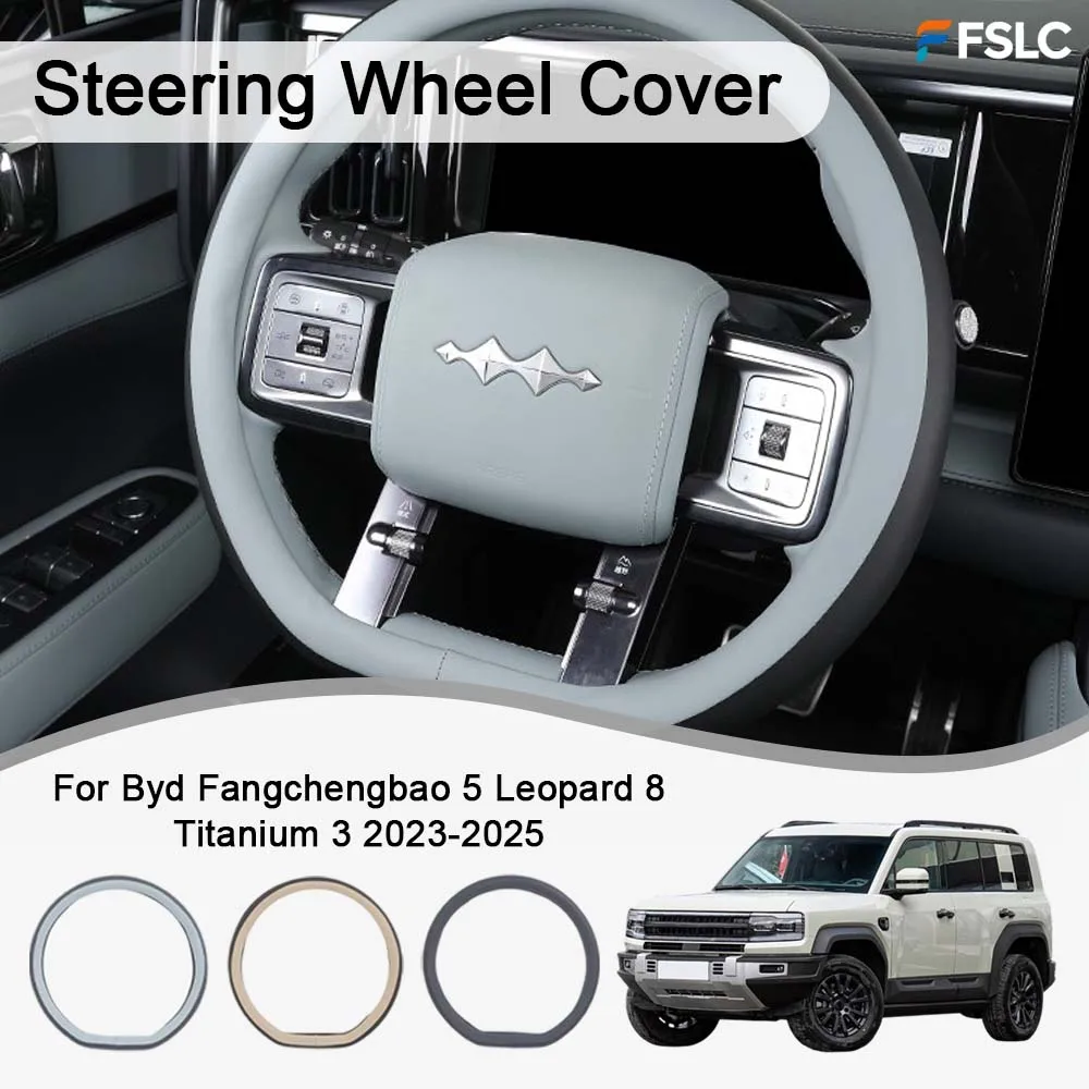 

Cars Accessories Steering Wheel Cover For Byd Fangchengbao 5 Leopard 8 Titanium 3 2023-2025 Car Decoration Styling Upgrade