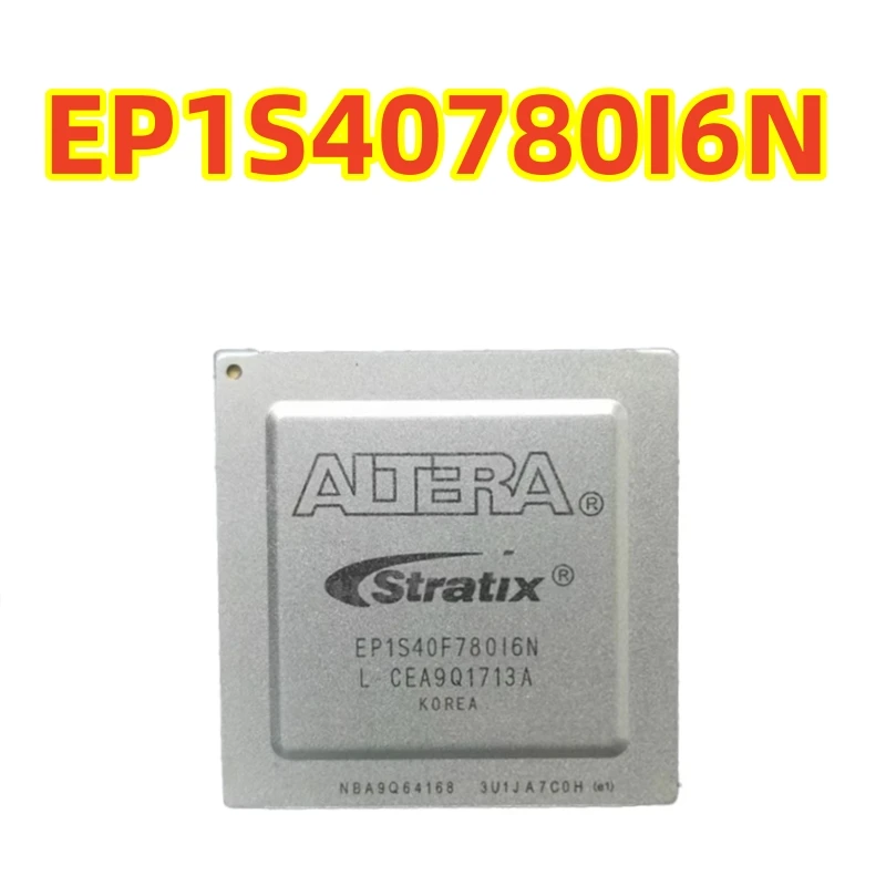 Original EP1S40F780I6N EP1S40F780C6 FPGA (Field Programmable Gate Array) 780-FBGA (29×29 mm, 1 mm pitch) 100% new chip
