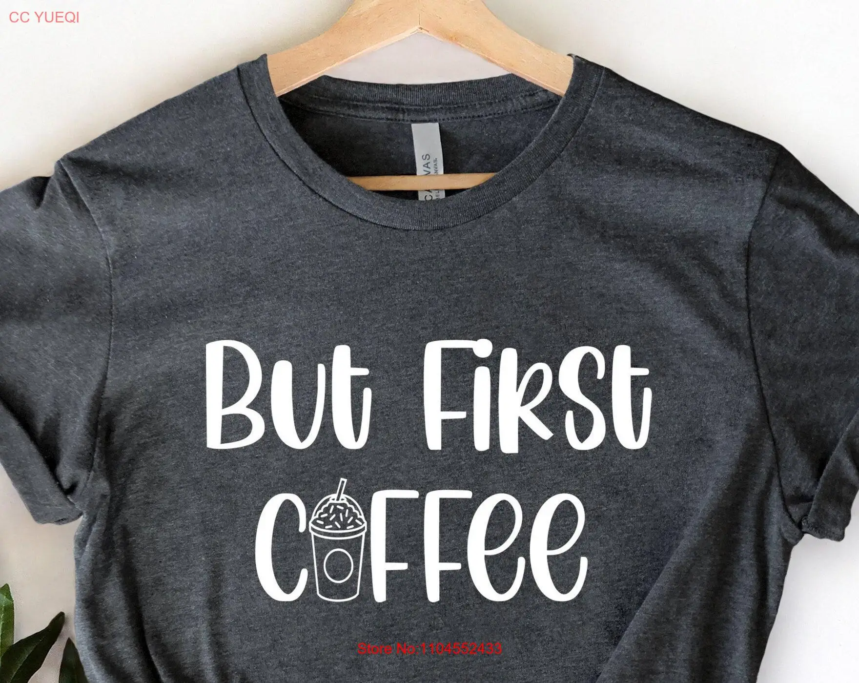 But First Coffee T Shirt Lovers Women's Funny Before Talkie for Friend long or short sleeves