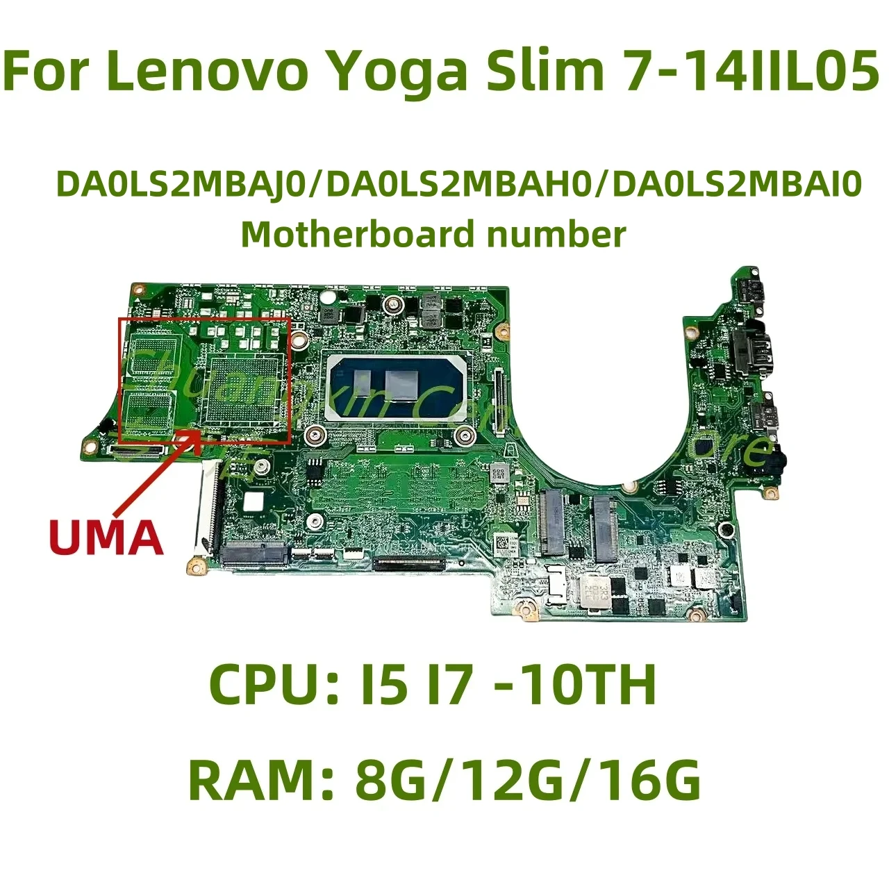 

Материнская плата DA0LS2MBAI0/AH0/AJ0 для ноутбука Lenovo Yoga Slim 7-14IIL05 с процессором: I5 I7-10TH RAM: 8G/16G UMA 100% тест ОК