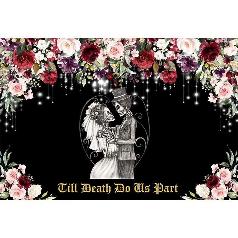 Skeleton Gothic Wedding Dectoration Backdrop Till Death Do Us Part Floral Skull Couple Engagement Party Backgrounds Photography