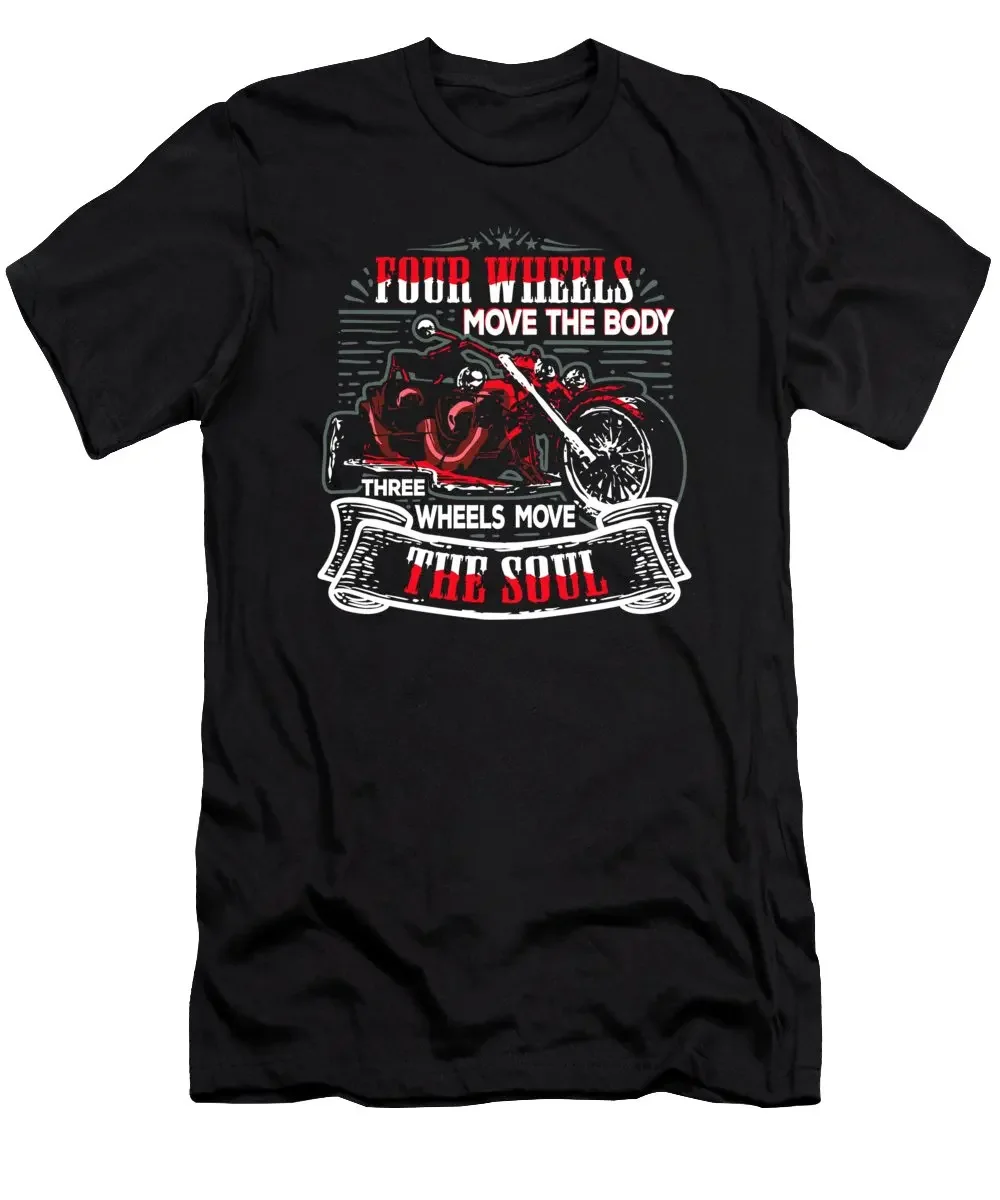 Three Wheels Move The Soul Trike Rider Triker T-Shirt