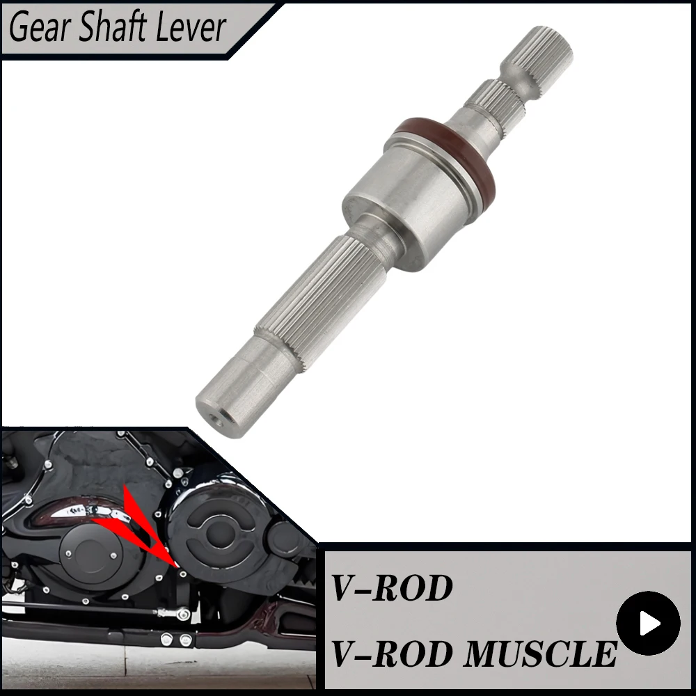 

FOR HARLEY V-ROD VRSCAW VRSCA VRSCB V ROD MUSCLE VRSCF Motorcycle Transmission Shift Shaft Engine Gear Shaft Lever