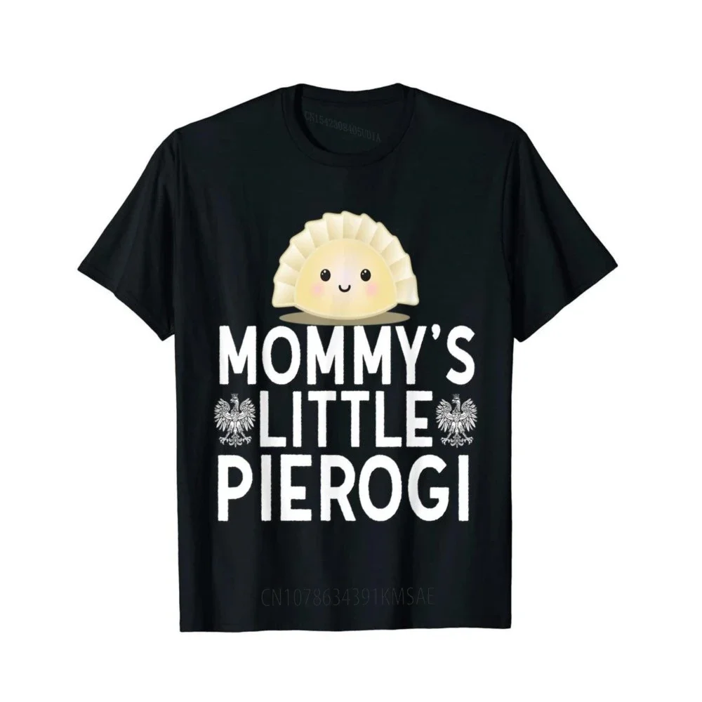 Mommys Little Pierogi T Shirt Cute Harajuku Polish Food Dyngus Day T-Shirt Cool Camisas Hombre Tees High Quality Men T Shirts