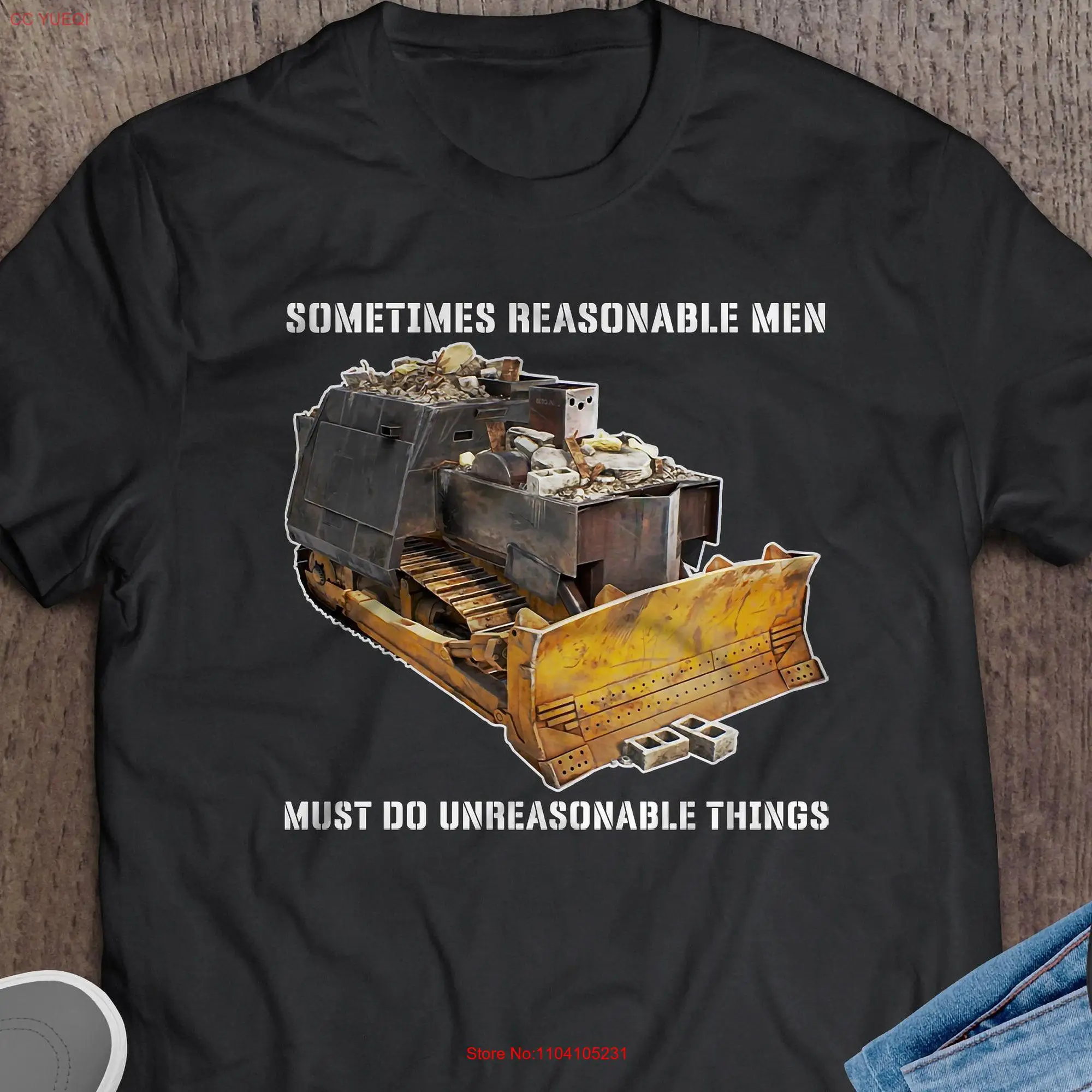 Killdozer T Shirt Sometimes Reasonable Men Must Do Unreasonable Things Legendary Marvin Heemeyer Tribute