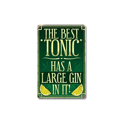 Retro Metal Tin Sign - The Best Tonic Has A Large Gin in It -Vintage Decor for Home Bar Cafe Garage Etc Wall Decor Signs 7.9 x 1