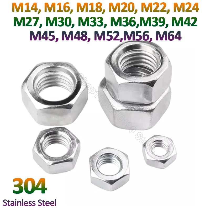 

1Pc M14 M16 M18 M20 M22 M24 M27 M30 M33 M36 M39 M42 M45 M48 M52 M56 M64 304 Stainless Steel Hex Nut Hexagon Nut for Screw Bolt