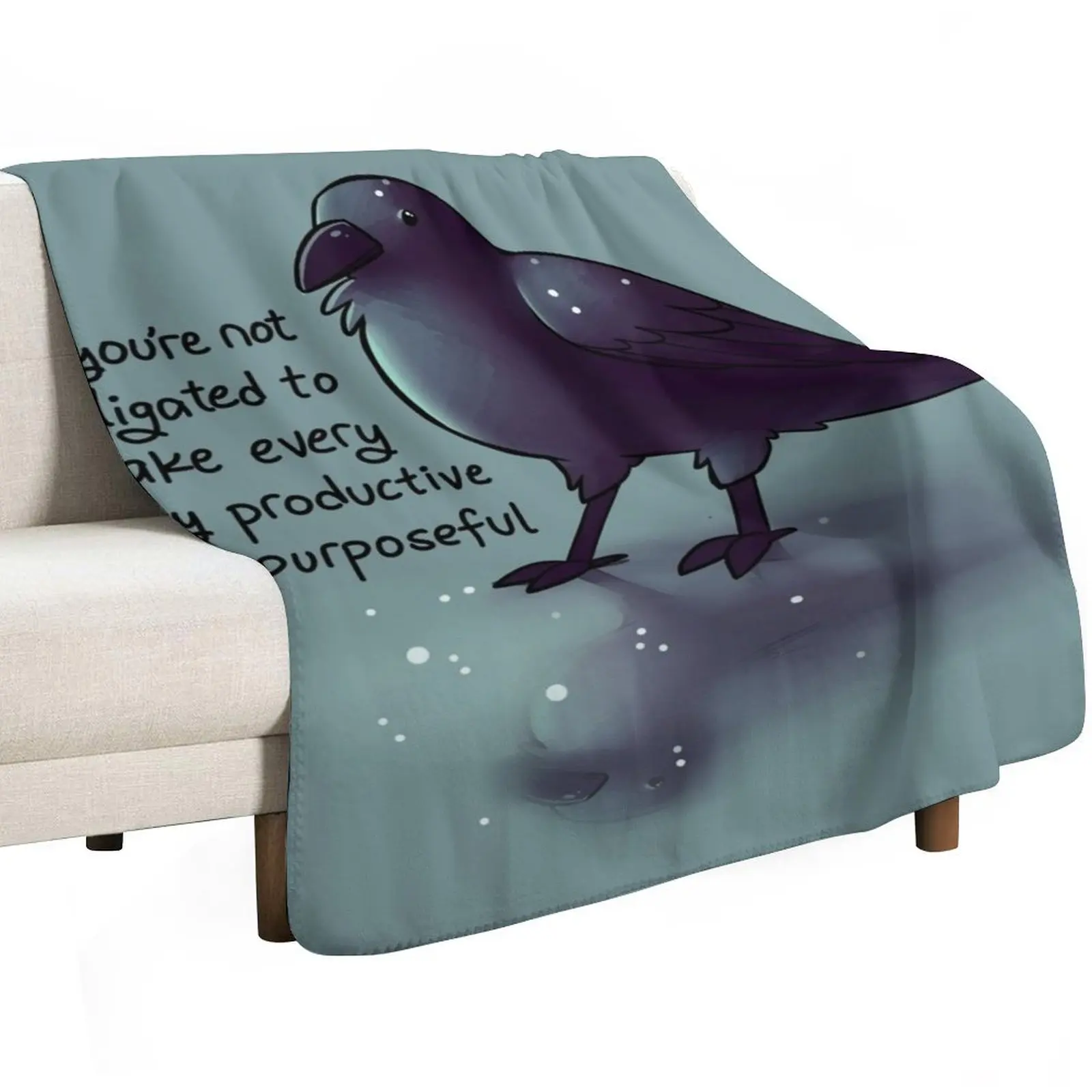 You're Not Obligated to Make Every Day Purposeful Raven Throw Blanket for winter Bed covers funny gift Moving Luxury St Blankets