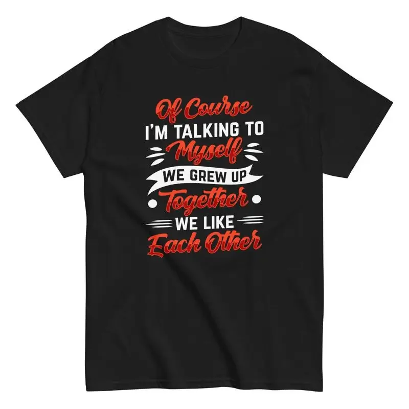 Claro que hablo conmigo mismo, camiseta con cita irónica divertida, camiseta humorística