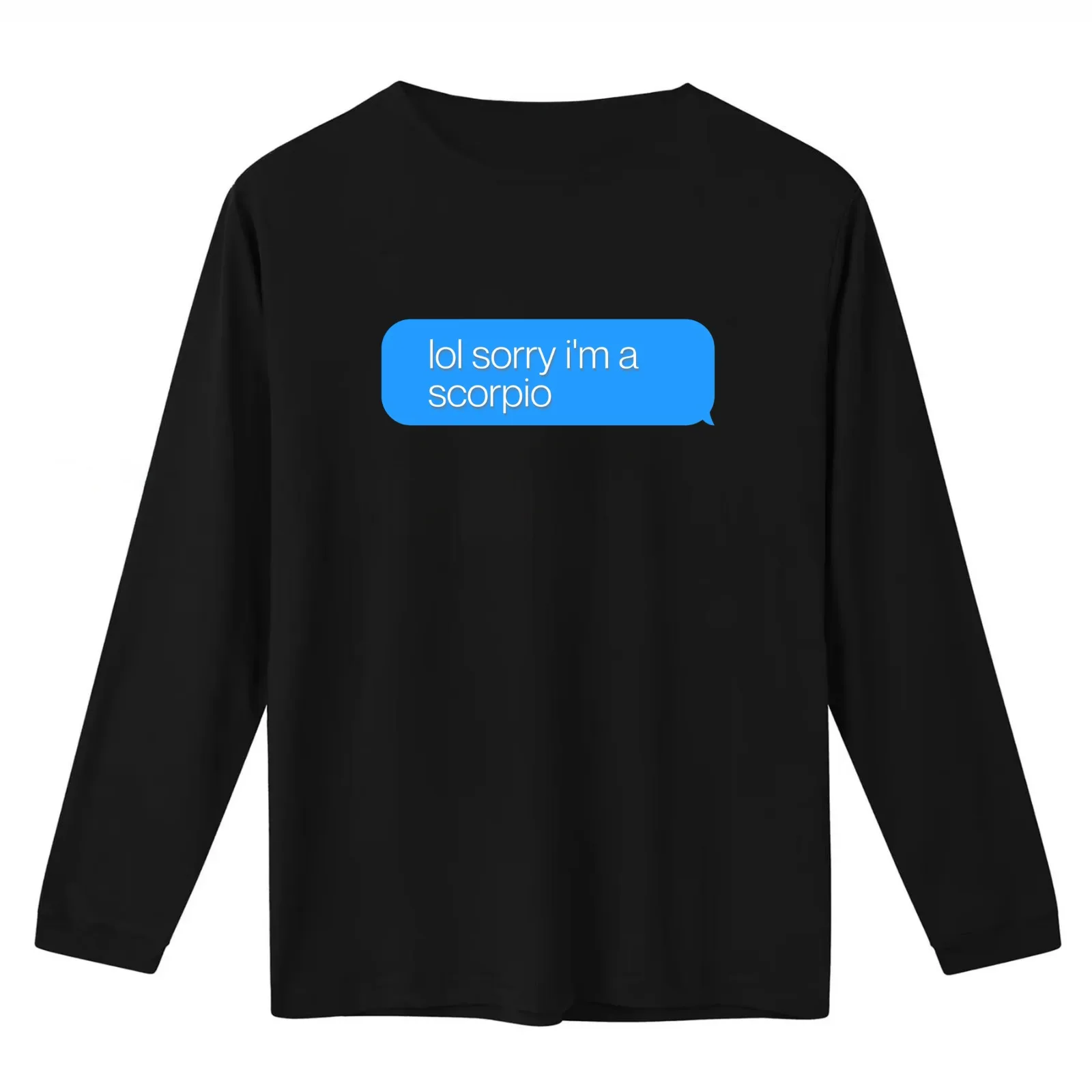 Lol Sorry I'm a Scorpio - Funny Zodiac Phone Message Quote. T-Shirt Summer Casual Cotton Tee Oversized Streetwear Tops