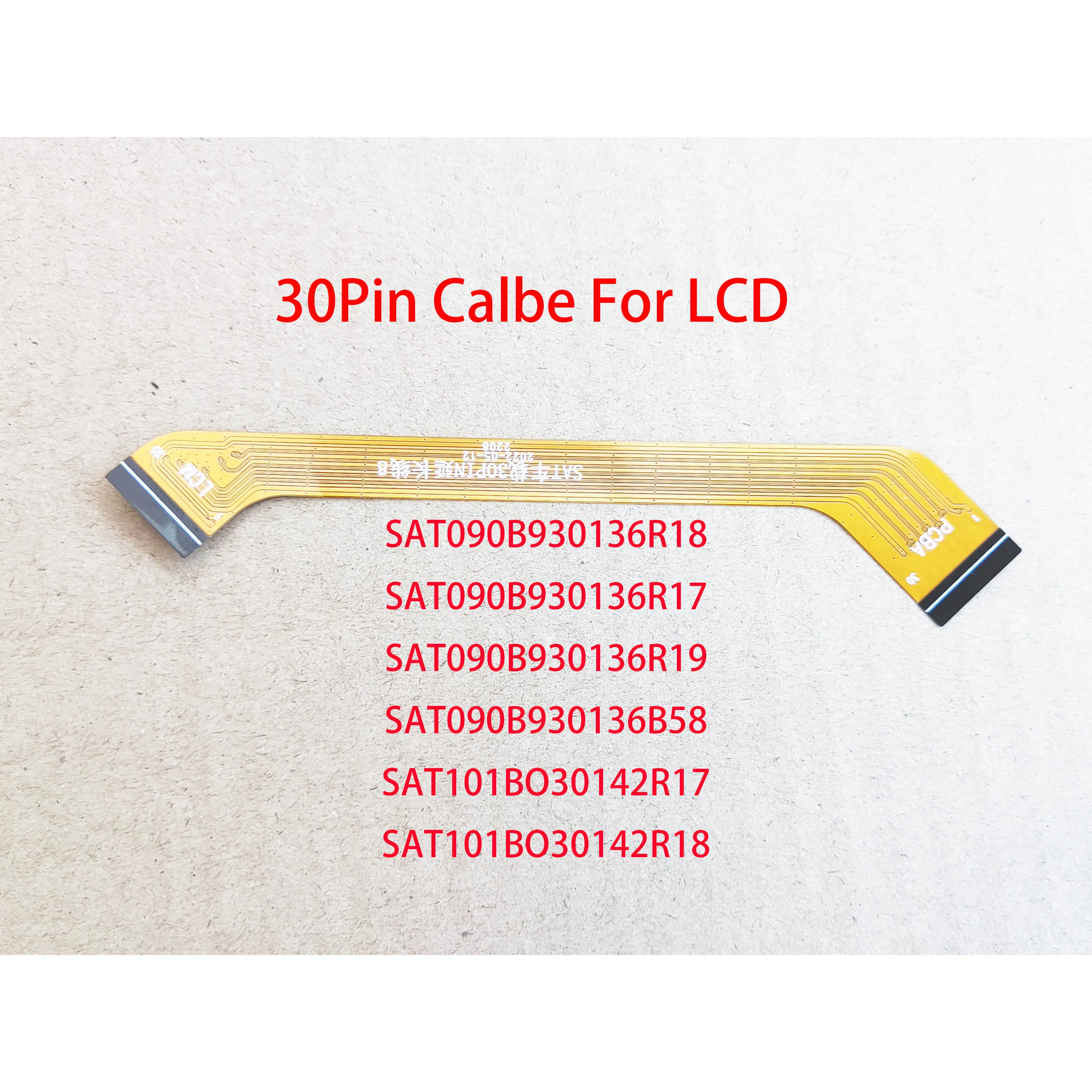 FPC Calbe For LCD  SAT090B930136R18 SAT090B930136R17 SAT090B930136R19   MIPI   Board To Screen 30Pin