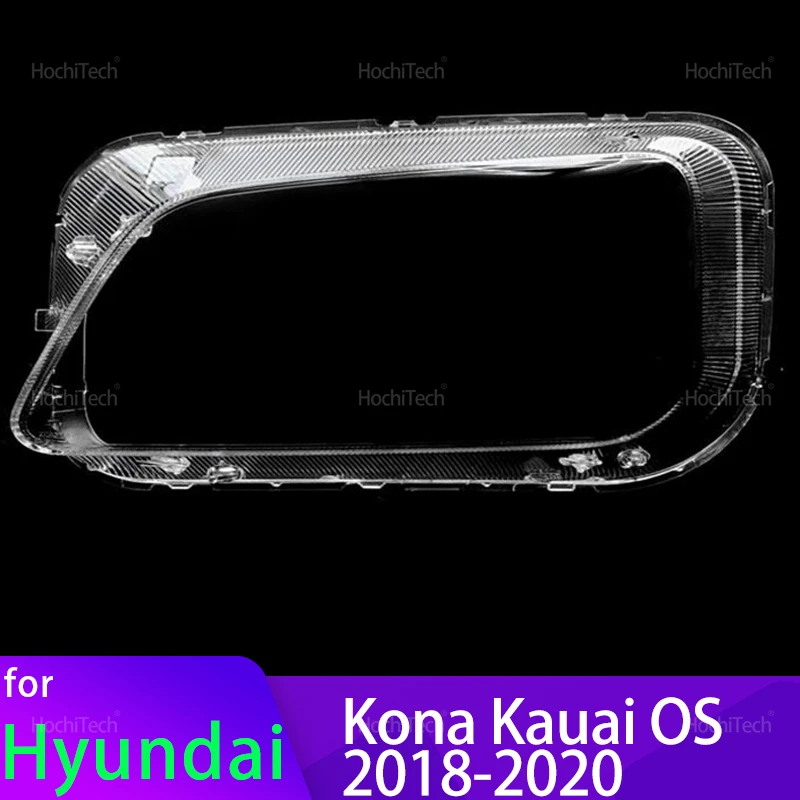 

For Hyundai KONA Kauai OS 2018 2019 2020 Car Headlamp Cover Transparent Housing Front Headlights Lens Shell Glass Lampcover