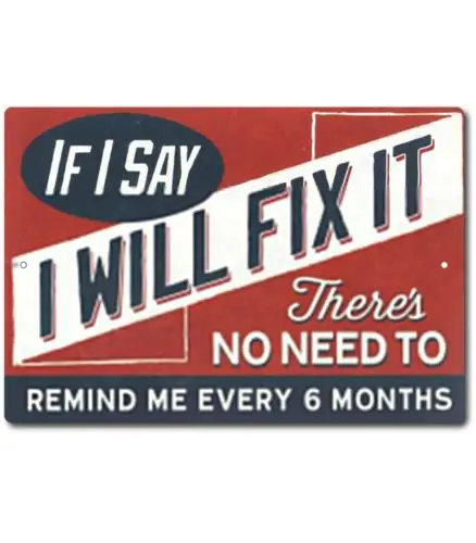 Funny Tin Sign If I Say I Will Fix It - Funny Man Cave Sign  Aluminum-Aluminum