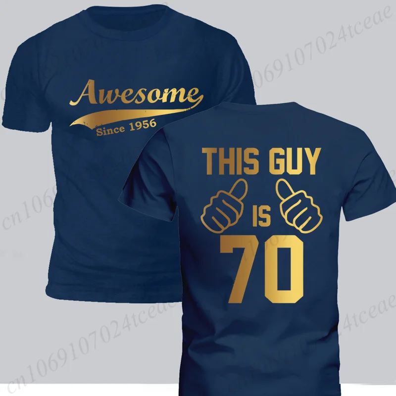 Men Women Short Sleeve Tops Awesame Since 1956 Print Fashion Brand Summer Casual Daily Tee This Guy Is 70 Graphic T-shirt Unisex
