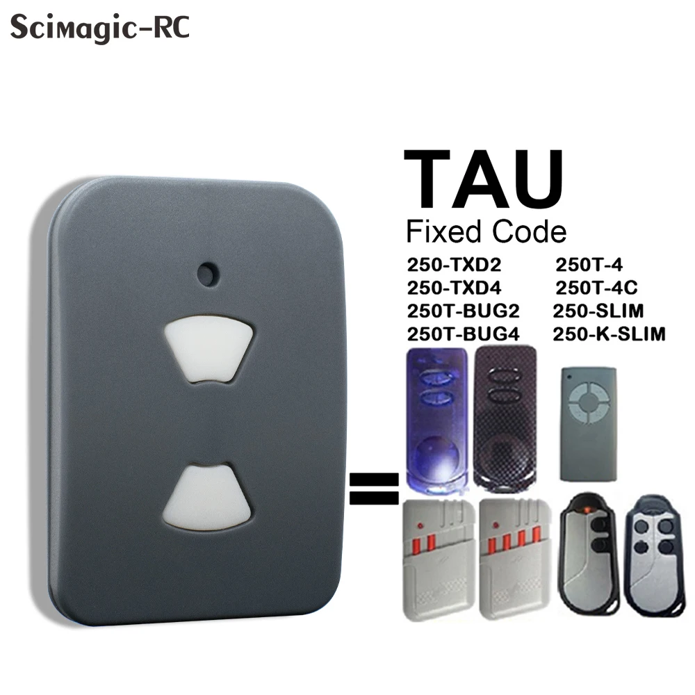 

TAU 250-TXD2 TAU 250-TXD4 250T-4 250T-4C 250T-BUG2 250T-BUG4 250-SLIM 250-K-SLIM Garage Door Remote Control 433.92MHz Fixed Code