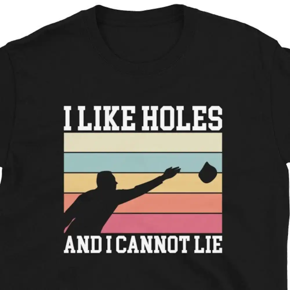 Cornhole Player T Shirt For Man Woman I Like Holes And Cannot Lie Bean Bag Game Squad Team Lover