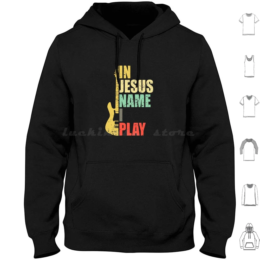 In Jesus Name I Play Guitar Hoodies Long Sleeve In Jesus Name I Play In Jesus Name In Jesus Name I Play In Jesus Name