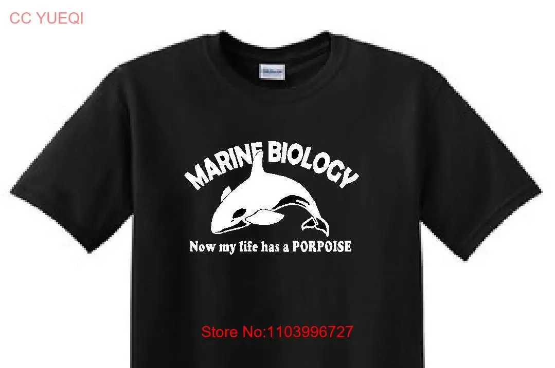 MARINE BIOLOGY Now my life has PORPOISE Funny T Shirt long or short sleeves