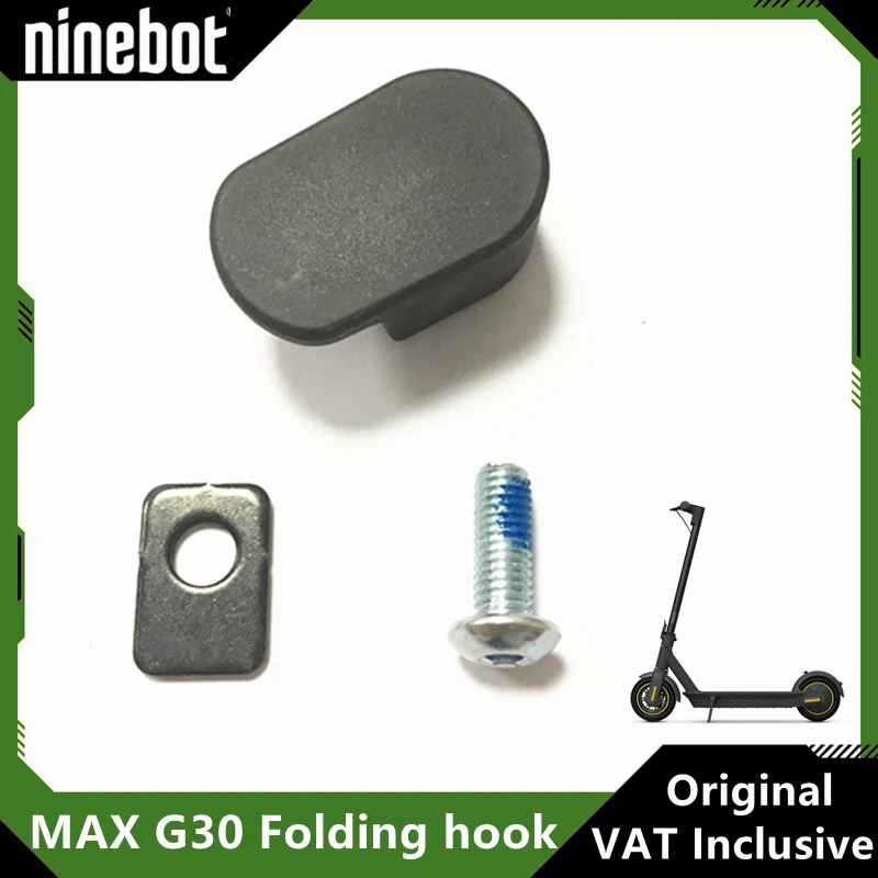 Original Fender Folding hook For Ninebot MAX G30 Electric Scooter Splash Guard Pothook Repair Parts Replacement Folding hook