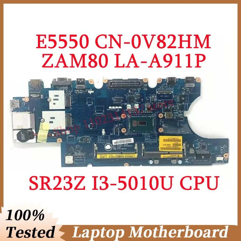 

For Dell Latitude E5550 CN-0V82HM 0V82HM V82HM With SR23Z I3-5010U CPU ZAM80 LA-A911P Laptop Motherboard 100%Tested Working Well