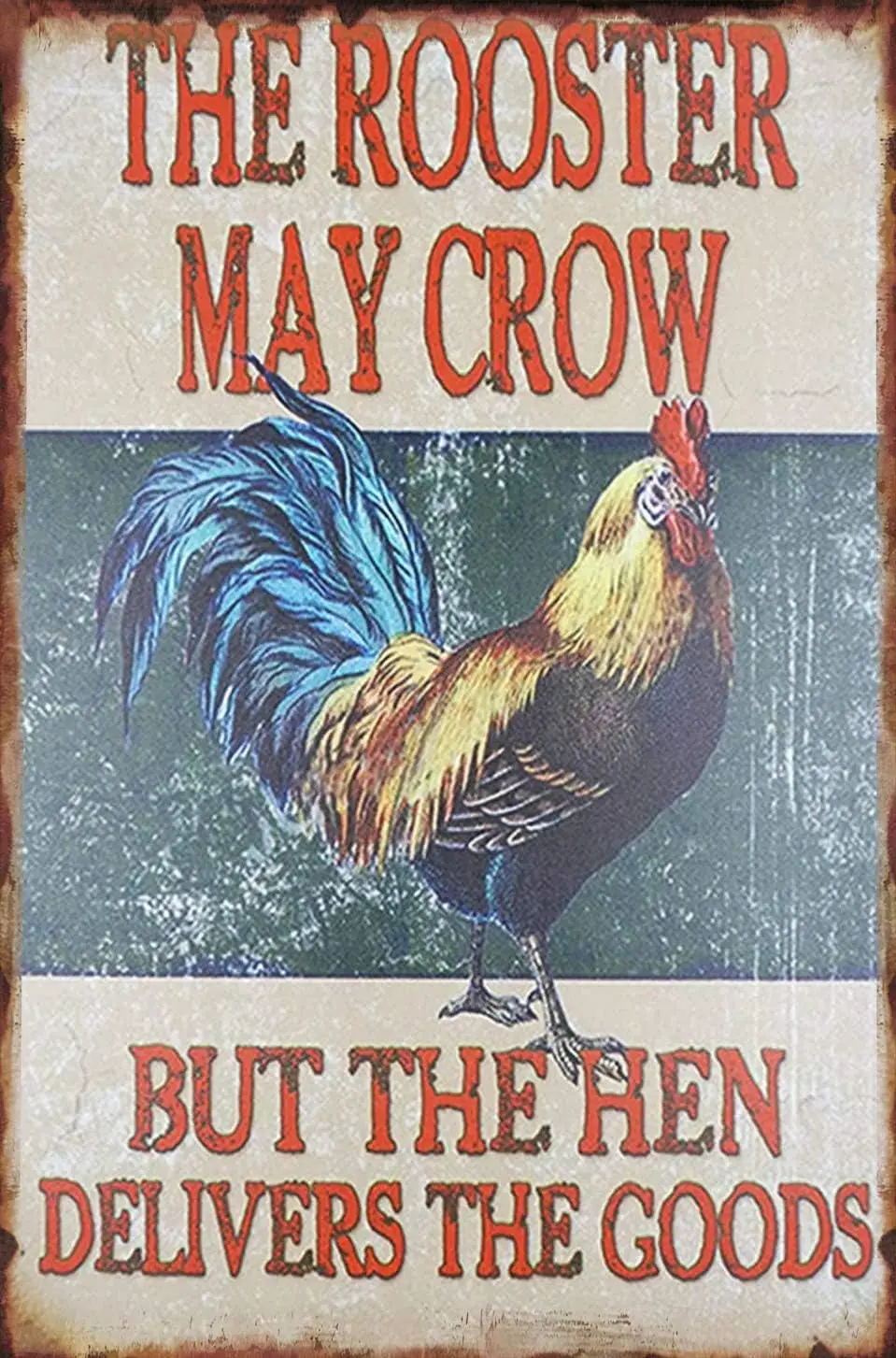Gloryboom The Rooster May Crow But Hen Delivers Goods Chicken Metal Tin Sign Wall Plaque for Home Kitchen Bar Coffee Sho