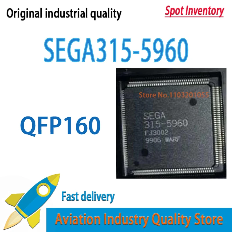 1Pcs/Lot  SEGA315-5960 SEGA315 SEGA315-6267 -5313 -6267 -5684 -5960 QFP-160 , New Original Product , fast delivery