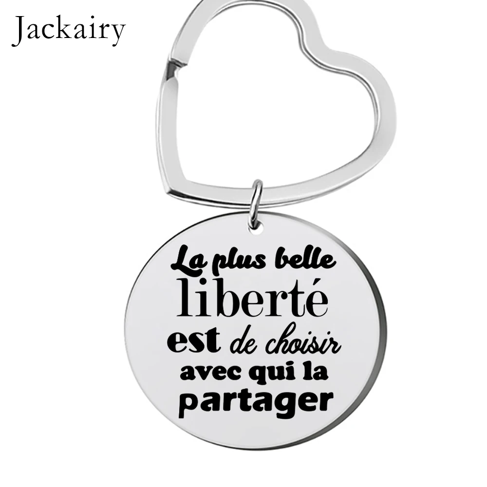 French Friendship Keychain Gift La Plus Belle Liberté Est De Choisir Avec Qui La Partager Stainless Steel Charms Pendant Keyring