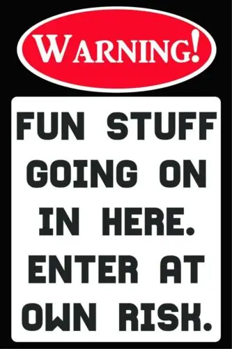 Funny Warning Fun Stuff Retro Metal sign plaque, mancave, humorous gift, home