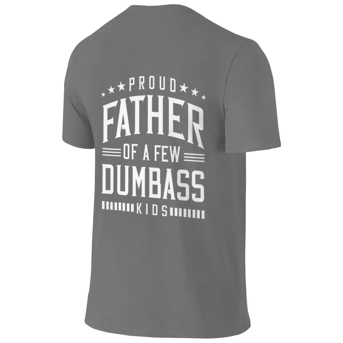 Proud Father Of A Few Dumb-ass Kids Dad Father S Day Stepdad Fitted Reversible T-shirt Japanese Retro No Curling T-shirt