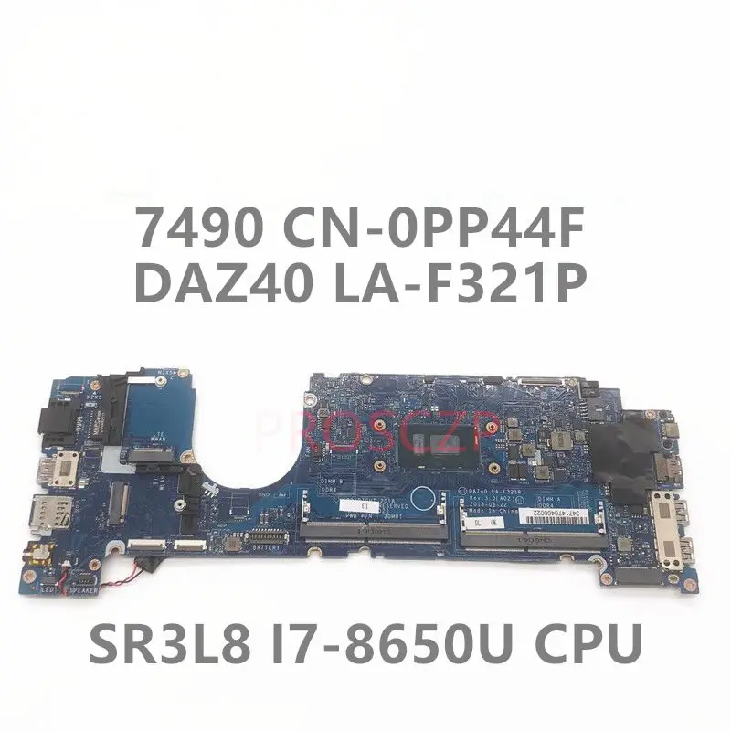 

CN-0PP44F 0PP44F PP44F Mainboard FOR DELL Latitude 7490 Laptop Motherboard With SR3L8 i7-8650U CPU LA-F321P 100% Working Well