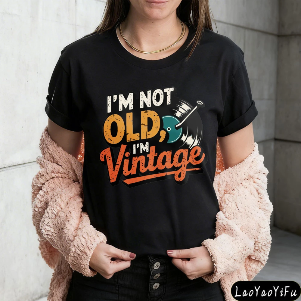 I'm Not Old I'm Vintage Funny Tshirt Vinyl Record Design Printed T-shirt Men Women Daily Life Casual Cotton Tee Nostalgic Style