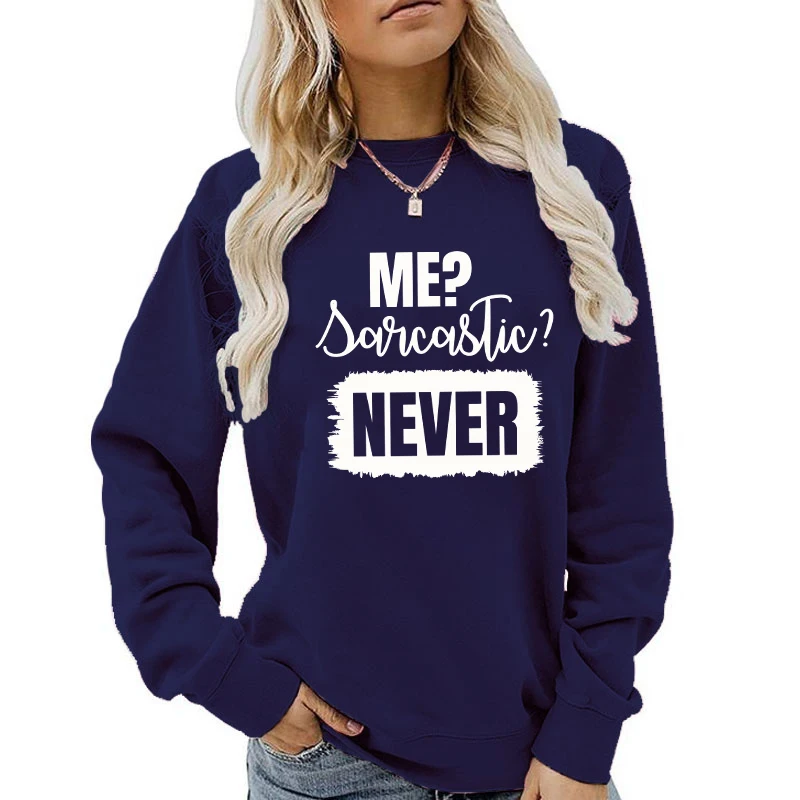 (A+Quality)Me? Sarcastic? Never Printed Hoodies For Women Autumn and Winter Sweatshirt Femme Casual Plush Long Sleeves Pullover