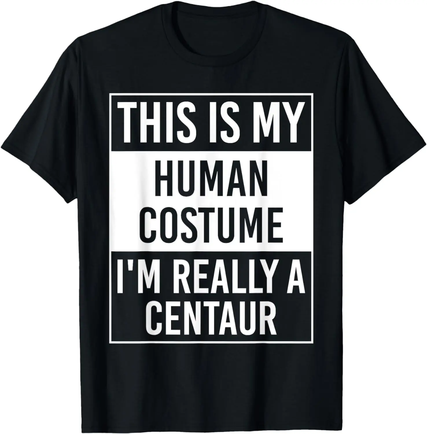 

This is My Human I'm Really CENTAUR T-Shirt