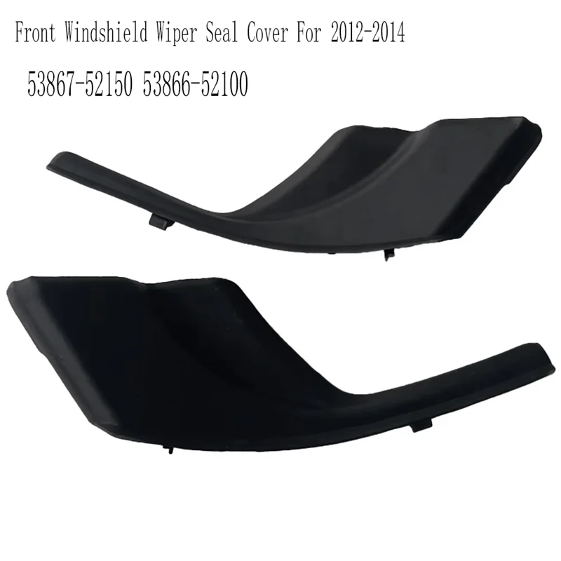 

Front Windshield Wiper Seal Cover For Toyota Prius C US 2012-2014 53867-52150 53866-52100