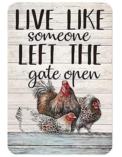 AMELIA SHARPE Tin Sign  Beautiful Rooster and Hen Live Like Someone Left The Gate Open Suitable for House Kitchen Farm Wall Deco