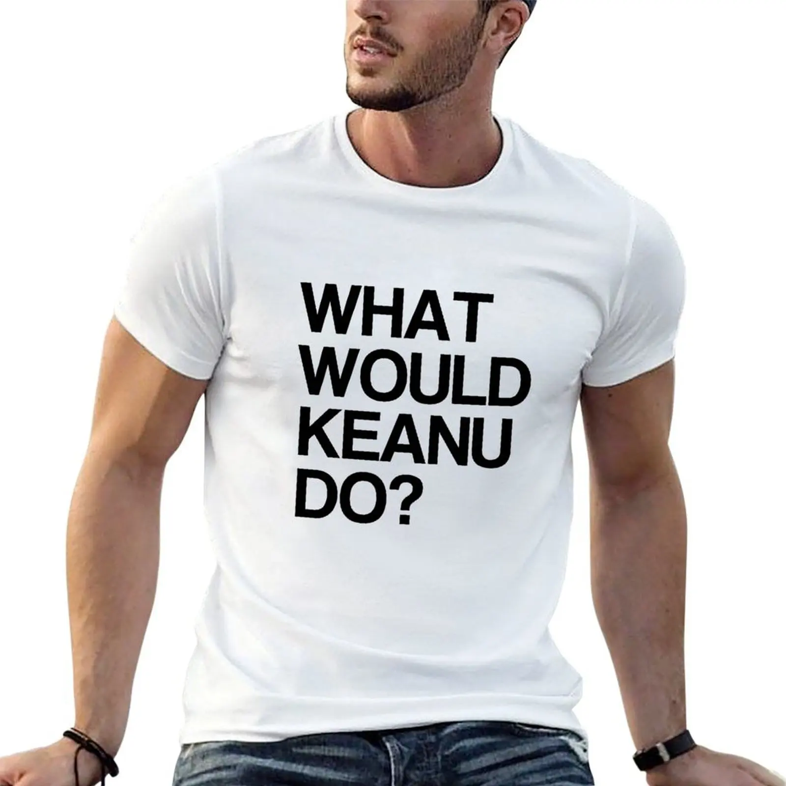 What Would Keanu Do T-Shirt t shirts for man graphic tees t shirt for man t shirts for man cotton T-shirt
